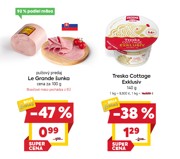 Na obrázku sú dva produkty. Oba produkty sú v akciovej cene s BILLA Bonus kartou. Naľavo je obrázok La Grande šunka, pultový predaj. V zľave 33%. Aakciová cena je 0.99 € za 100 g. Napravo je obrázok Treska Cottage Exklusiv, 140 g. V zľave 38%. Akciová cena je 1.29 €. Akciové ceny na oba produkty platia s BILLA Bonus kartou. 